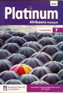 Platinum Afrikaans Huistaal Leesboek 7 saamgestel deur Adinda Vermaak, Johan van Lill en Nicol Faasen, uitgegee deur Maskew Miller Longman